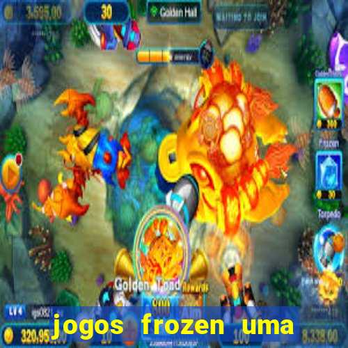 jogos frozen uma aventura congelante problema em dobro
